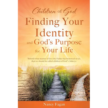 Children of God, Finding Your Identity and God's Purpose for Your Life