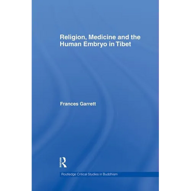 Religion, Medicine and the Human Embryo in Tibet