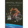Crystal Skulls: Interacting with a Phenomenon