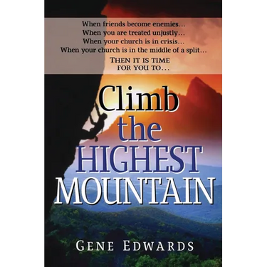 Climb the Highest Mountain: Climb the Highest Mountain: Lessons on Leadership, Unity, and Suffering from Church History