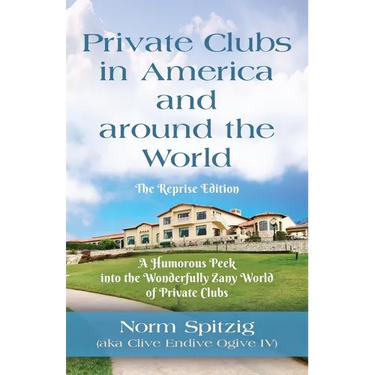 Private Clubs in America and around the World: The Reprise Edition