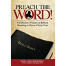 Preach the Word! a Collection of Essays on Biblical Preaching in Honor of Jerry Vines