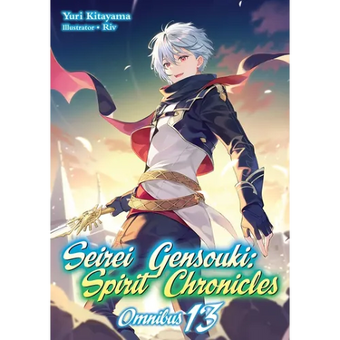 Seirei Gensouki: Spirit Chronicles: Omnibus 13 (Light Novel)