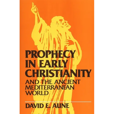 Prophecy in Early Christianity and the Ancient Mediterranean World