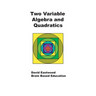 Two Variable Algebra and Quadratics: Math Without Calculators