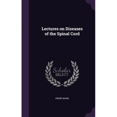 Lectures on Diseases of the Spinal Cord