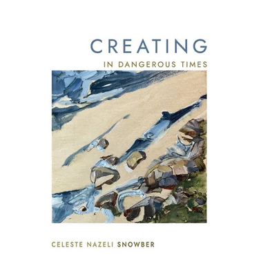 Creating in Dangerous Times