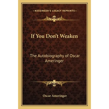 If You Don't Weaken: The Autobiography of Oscar Ameringer