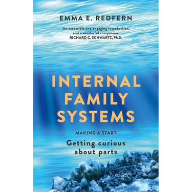 Internal Family Systems: Making a Start (and Getting Curious)