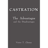 Castration: The Advantages and the Disadvantages