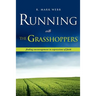 Running with the Grasshoppers