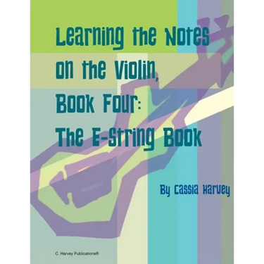 Learning the Notes on the Violin, Book Four, The E-String Book