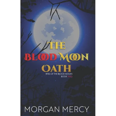 The Blood Moon Oath: A Dark, Paranormal Romance