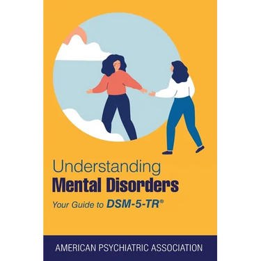 Understanding Mental Disorders: Your Guide to Dsm-5-Tr(r)