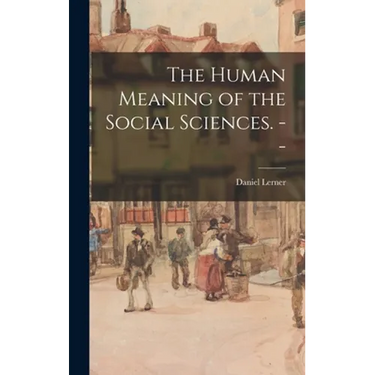 The Human Meaning of the Social Sciences. --