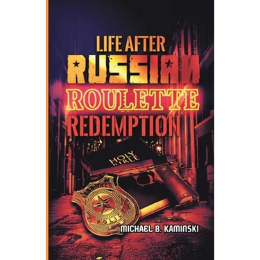 Life After Russian Roulette: Redemption