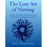 The Lost Art of Netting, volume 3: A How-To Book with Pictures and Patterns for Netting in Rounds
