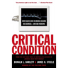 Critical Condition: How Health Care in America Became Big Business--and Bad Medicine