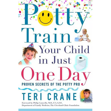 Potty Train Your Child in Just One Day: Potty Train Your Child in Just One Day
