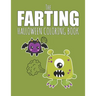The Farting Halloween Coloring Book: Funny Gift Providing Hours Of Silly Entertainment