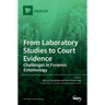 From Laboratory Studies to Court Evidence: Challenges in Forensic Entomology