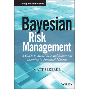 Bayesian Risk Management: A Guide to Model Risk and Sequential Learning in Financial Markets