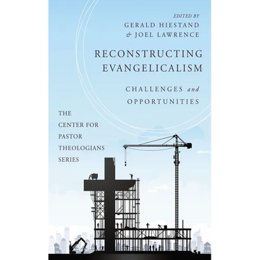 Reconstructing Evangelicalism: Challenges and Opportunities