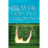 Prayer: God and You Alone