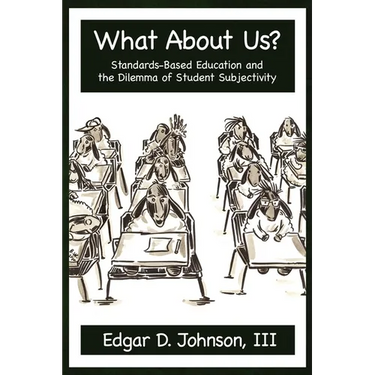 What about Us? Standards-Based Education and the Dilemma of Student Subjectivity