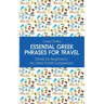 Essential Greek Phrases for Travel: Greek for beginners An Ideal Travel Companion