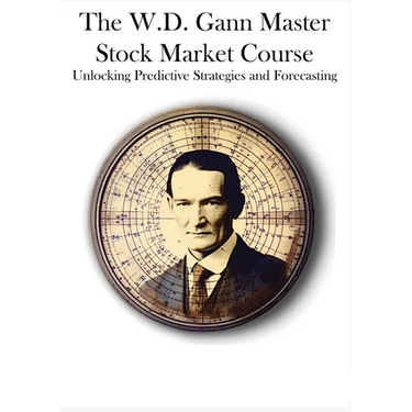 The W.D. Gann Master Stock Market Course: Unlocking Predictive Strategies and Forecasting