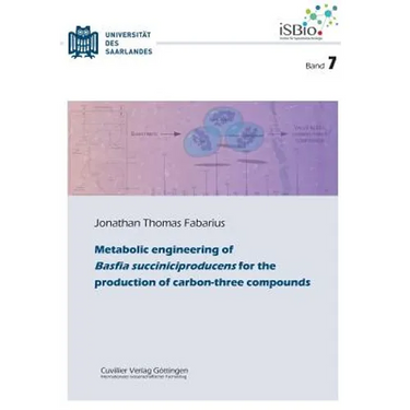 Metabolic engineering of Basfia succiniciproducens for the production of carbon-three compounds (Band 7)
