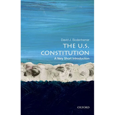The U.S. Constitution: A Very Short Introduction