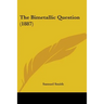 The Bimetallic Question (1887)