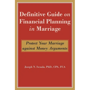 Definitive Guide on Financial Planning in Marriage: Protect Your Marriage against Money Arguments
