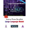 Learn from Scratch Large Language Model (Full Colour Edition)