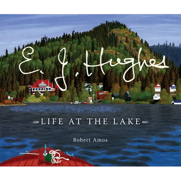 E. J. Hughes: Life at the Lake