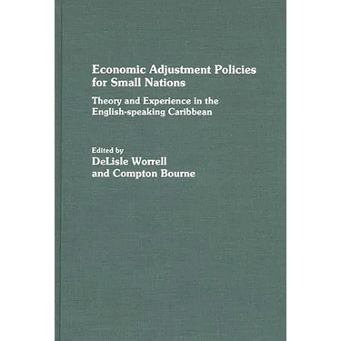 Economic Adjustment Policies for Small Nations: Theory and Experience in the English-Speaking Caribbean