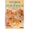 Storm on Horseback: The Seljuk Warriors of Turkey