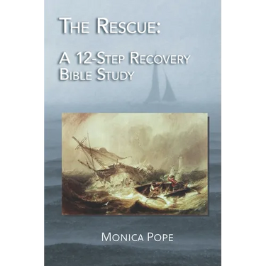 The Rescue: A 12-Step Recovery Bible Study