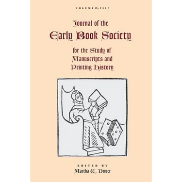 Journal of the Early Book Society Vol 18: For the Study of Manuscripts and Printing History