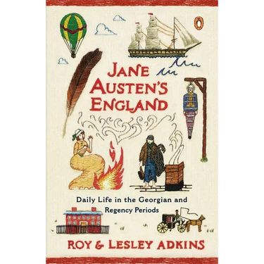 Jane Austen's England: Daily Life in the Georgian and Regency Periods