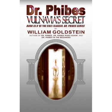 Dr. Phibes Vulnavia's Secret: Book III.V Of The Cult-Classic Dr. Phibes Series