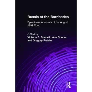 Russia at the Barricades: Eyewitness Accounts of the August 1991 Coup