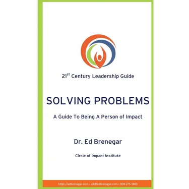 Solving Problems: A Guide To Being a Person of Impact