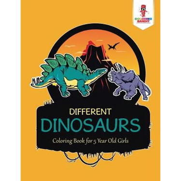 Different Dinosaurs: Coloring Book for 5 Year Old Girls