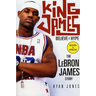 King James: Believe the Hype--The Lebron James Story