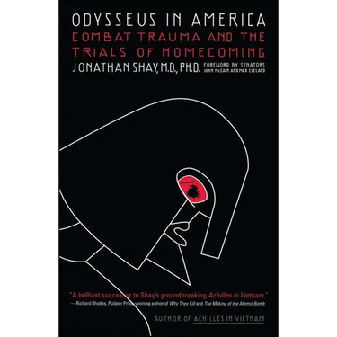 Odysseus in America: Combat Trauma and the Trials of Homecoming