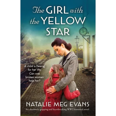 The Girl with the Yellow Star: An absolutely gripping and heartbreaking WW2 historical novel