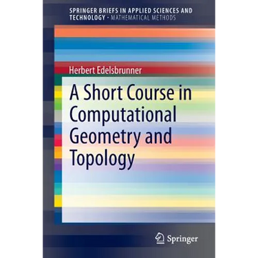 A Short Course in Computational Geometry and Topology